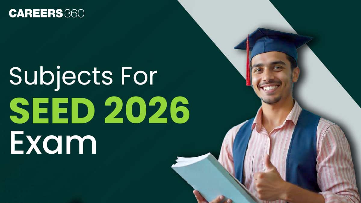 What are Subjects for SEED Exam 2026? Complete List and Syllabus Breakdown